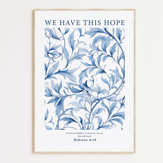 Framed Christian wall art print featuring an intricate blue botanical design. The artwork is paired with the Bible verse Hebrews 6:19: "We have this HOPE as an anchor for the soul, firm and secure." This elegant print offers a peaceful reminder of faith and hope, perfect for adding a calming touch to any room or meditation space.