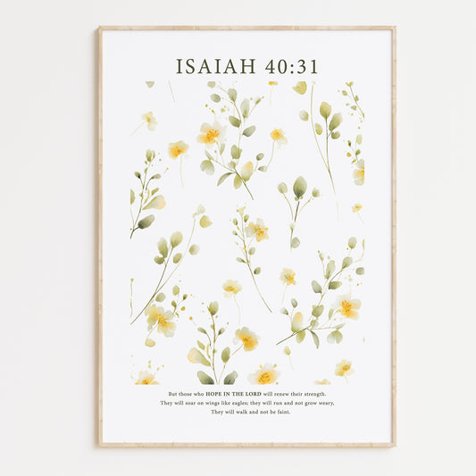 Framed Christian wall art print featuring a delicate botanical illustration of soft yellow flowers. The artwork is paired with the Bible verse Isaiah 40:31: "But those who hope in the Lord will renew their strength. They will soar on wings like eagles; they will run and not grow weary, they will walk and not be faint." This serene piece brings nature and scripture together, making it an ideal addition to any home or prayer space.