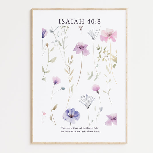 Framed Christian wall art print featuring a delicate botanical design with pastel purple and pink flowers. The artwork is paired with the Bible verse Isaiah 40:8: "The grass withers and the flowers fall, but the word of our God endures forever." This floral piece combines nature’s beauty with spiritual wisdom, making it a perfect addition to any home or peaceful space.