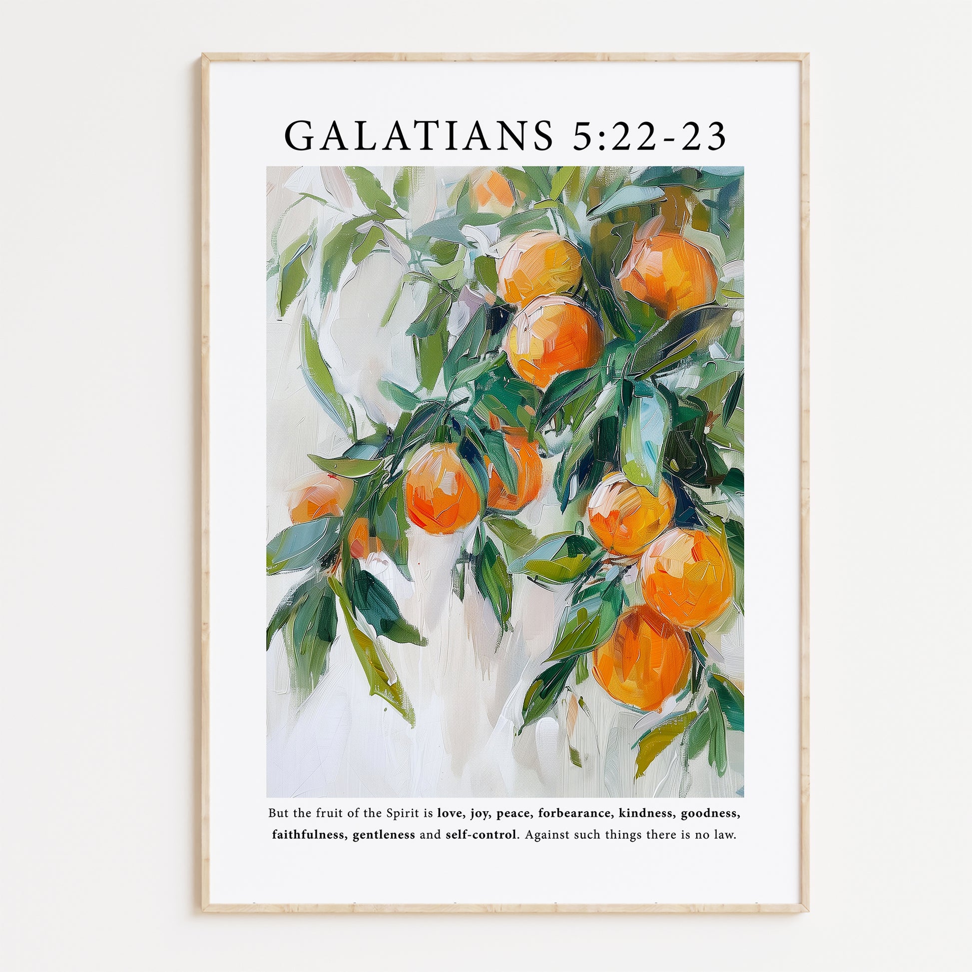 Framed Christian wall art print featuring an acrylic painting of orange branches with ripe fruit. The artwork is paired with the Bible verse Galatians 5:22-23: "But the fruit of the Spirit is love, joy, peace, forbearance, kindness, goodness, faithfulness, gentleness, and self-control. Against such things, there is no law." This piece combines vibrant botanical imagery with a powerful scripture, making it ideal for any home or prayer space.