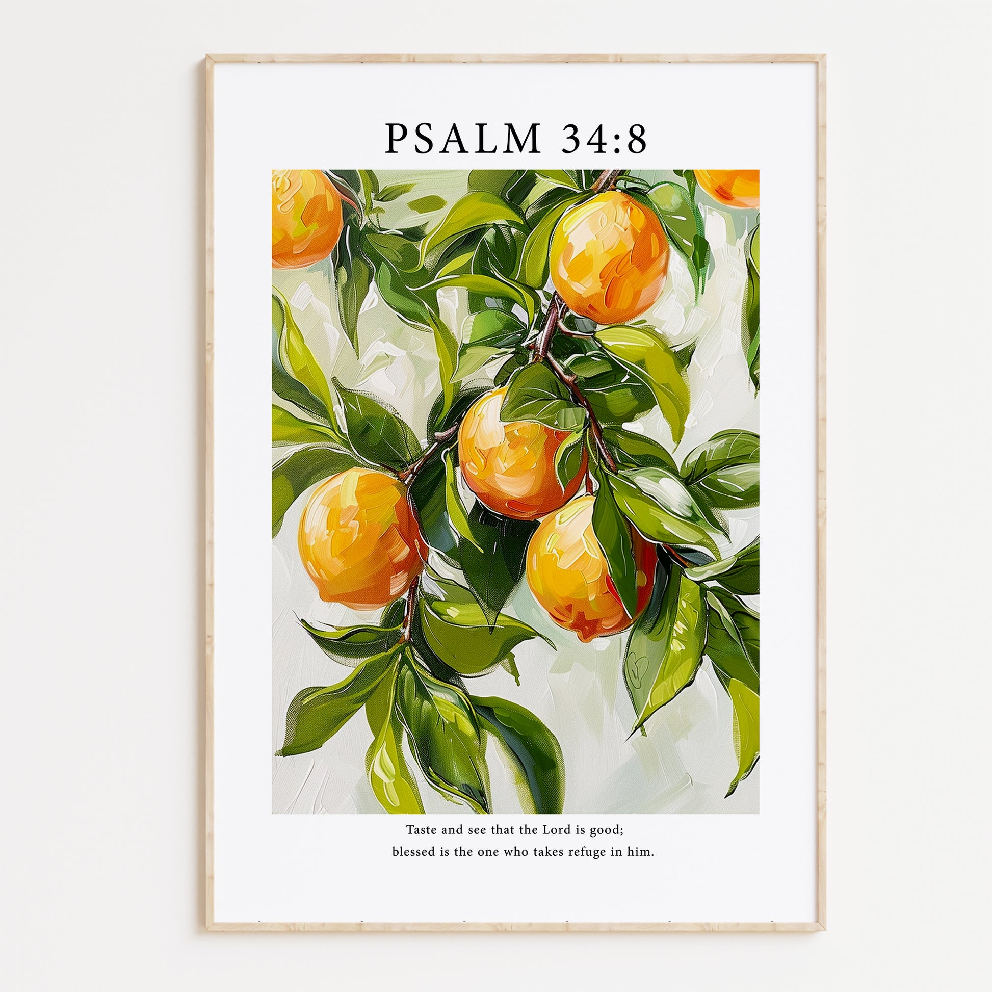 Framed Christian wall art print featuring a vibrant acrylic painting of oranges hanging on leafy branches. The artwork is paired with the Bible verse Psalm 34:8: "Taste and see that the Lord is good; blessed is the one who takes refuge in him." This piece combines bold botanical imagery with spiritual reflection, making it an ideal addition to any home or prayer space.