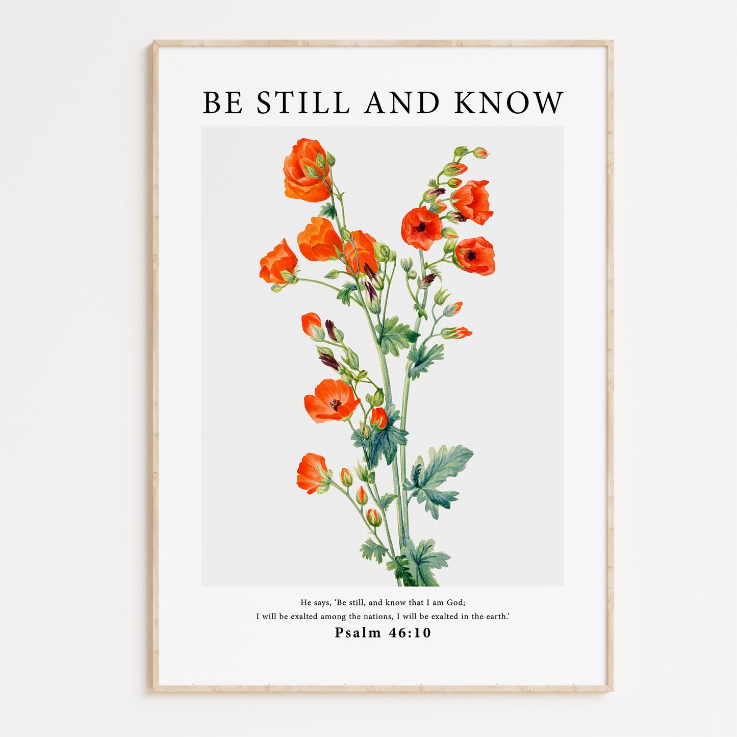 Vintage-style framed wall art showcasing an illustration of red poppies, paired with the Bible verse from Psalm 46:10: "Be still and know that I am God; I will be exalted among the nations, I will be exalted in the earth." The artwork blends a delicate botanical design with calming scripture, creating a serene and timeless piece perfect for any space.